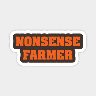 Nonsense Farmer (orange text) Magnet