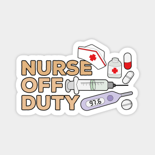 Nurse Off Duty Magnet