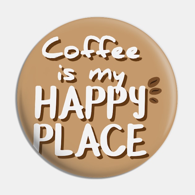 Coffee is my happy place Pin by Ayeletbarnoy