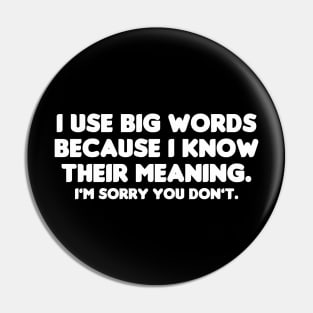 I Use Big Words Pin