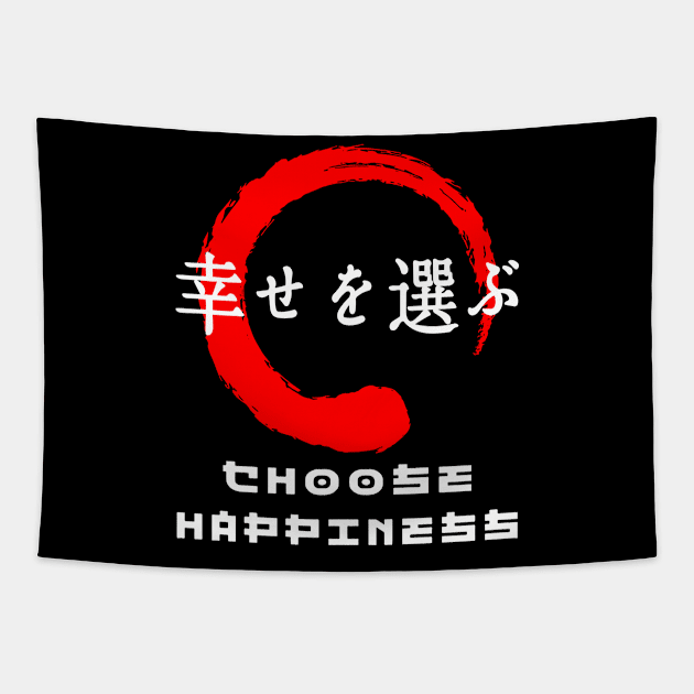 Choose happiness quote Japanese kanji words character symbol 181 Tapestry by dvongart