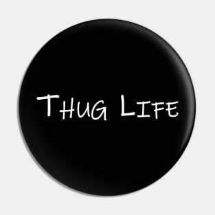 Thug Life Pin