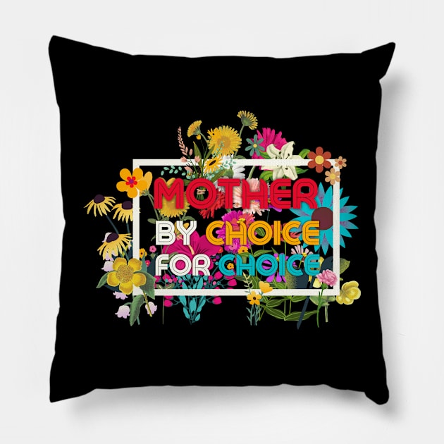 Mother By Choice For Choice Pillow by oneduystore