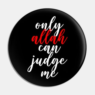 Only Allah Can Judge Me - Back Print Pin