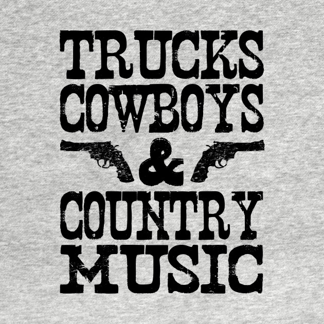 Trucks Cowboys & Country Music - Music - T-Shirt | TeePublic