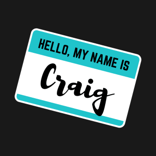 Hello My Name Is Craig T-Shirt