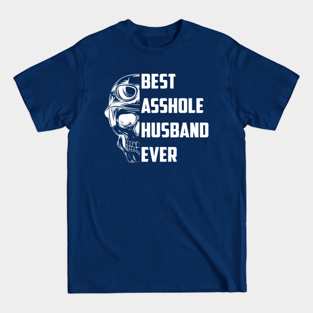 Disover Best Asshole Husband Ever Funny Skull Husband - Best Asshole Husband Ever - T-Shirt