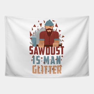 Sawdust Is Man Glitter Tshirt Woodworking funny Gift Tapestry