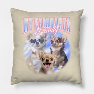 My Chihuahua Family - Chihuahua Lover Pillow