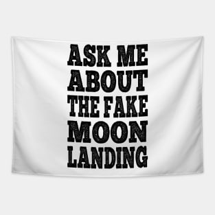 Ask Me About The Fake Moon Landing Conspiracy Theory Hoax Tapestry