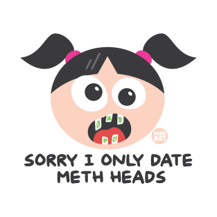 meth heads T-Shirt