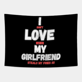 I love my girlfriend funny sign Tapestry