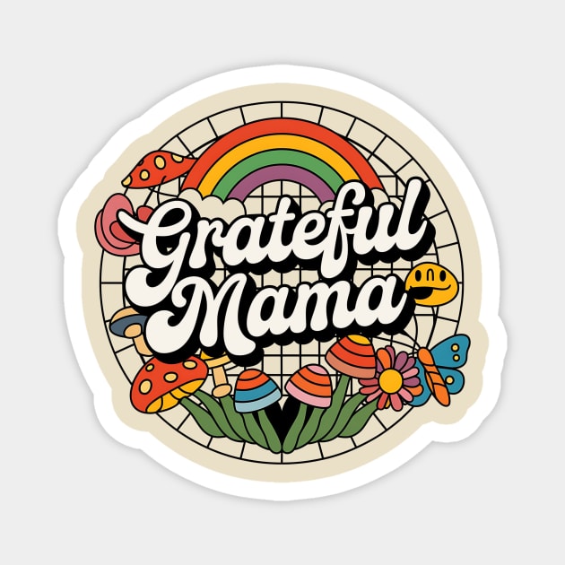 grateful mama Magnet by ArtistTee ⭐⭐⭐⭐⭐