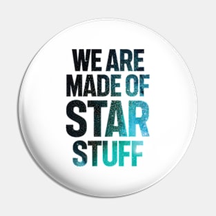 We Are Made of Star Stuff Pin