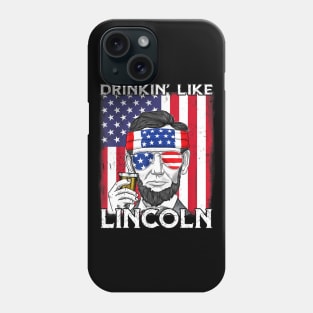 4th Of July Drinkin Like Lincoln Abraham Abe Phone Case