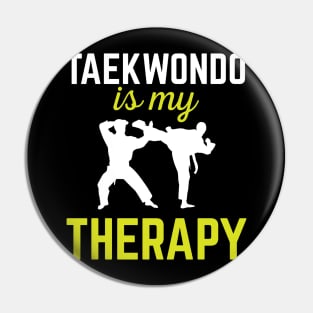 Taekwondo Is My Therapy Funny Martial Arts Gift Pin