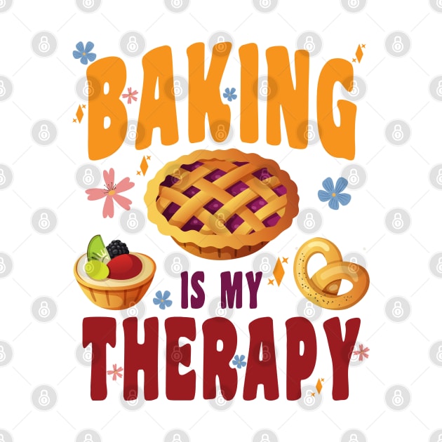 BAKING IS MY THERAPY CULINARY ART ARTISAN BAKERY BAKED GOODS by CoolFoodiesMerch