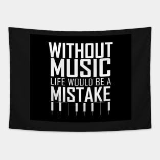 Without music, life would be a mistake. Inspirational Quote Typography Design Tapestry