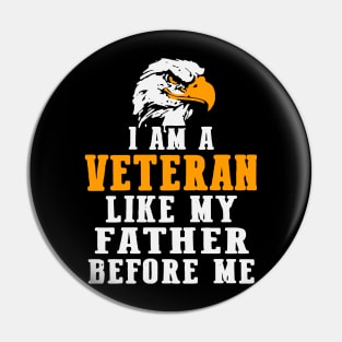 i am a veteran like my father before me Pin