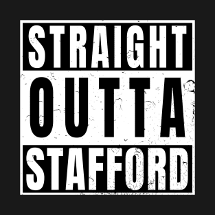 Straight Outta Stafford T-Shirt