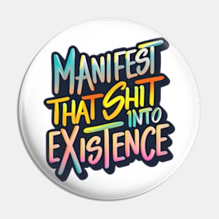 Manifest that shit Pin