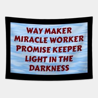 Way maker miracle worker promise keeper light in the darkness Tapestry