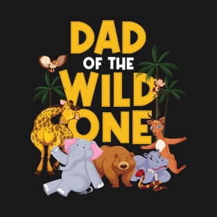 Dad Of The Wild One Zoo Birthday Safari Jungle Animal T-Shirt