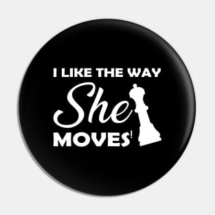 Chess - I like the way she moves Pin