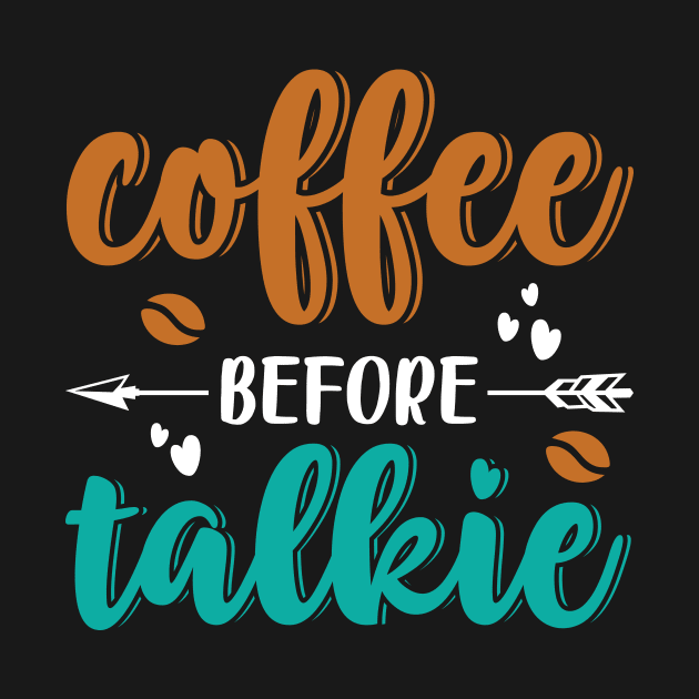 Coffee Before Talkie by ProArts