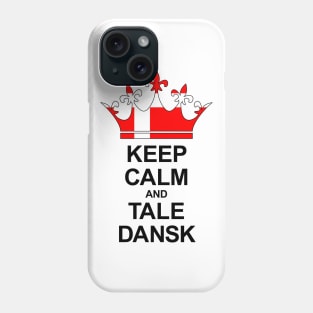 Keep Calm And Tale Dansk (Danmark) Phone Case