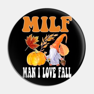 Milf: Man I Love Fall Funny Autumn Thanksgiving Pin