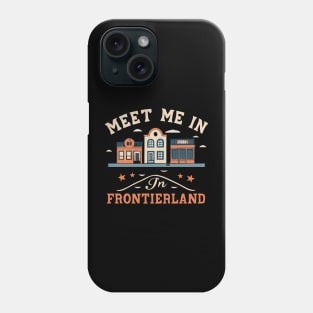 Meet Me In Frontierland Phone Case