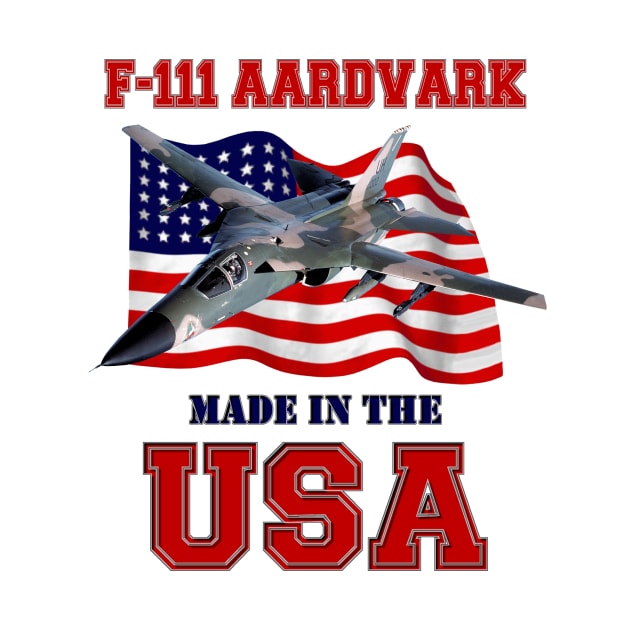 F-111 Aardvark Made in the USA by MilMerchant