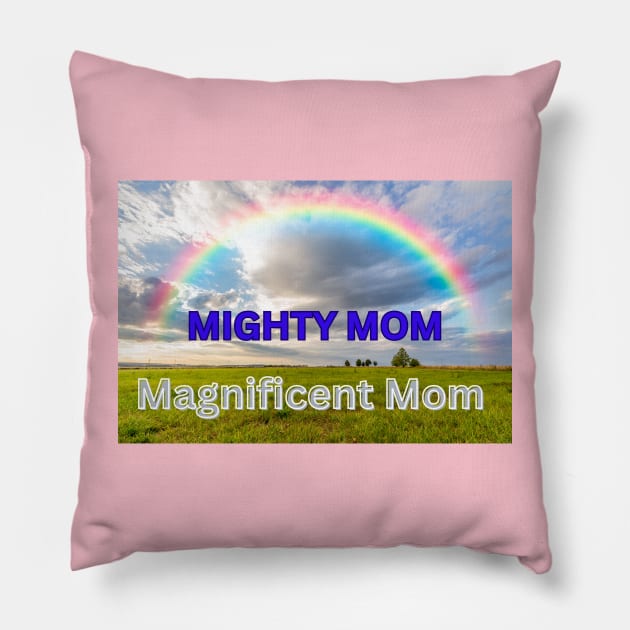 Mighty Mom Magnificent Mom: Gifts for Moms for Mother's Day Pillow by S.O.N. - Special Optimistic Notes 