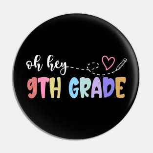 Back To School Oh Hey 9th Grade Teachers Women Student Pin