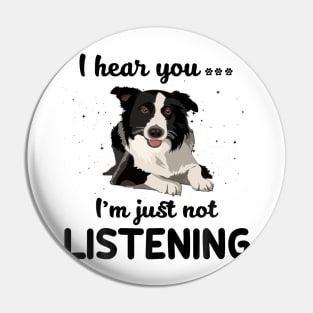 Border Collie I hear you Iam just not listening Pin