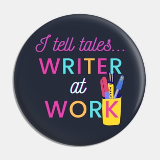 I Tell Tales - Writer at Work Pin