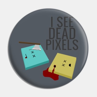 I See Dead Pixels Pin