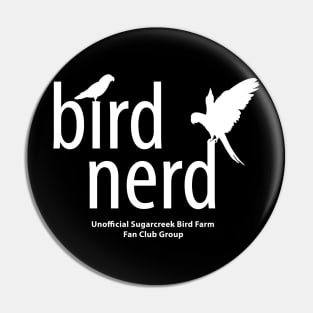 Bird Nerd - white type Pin