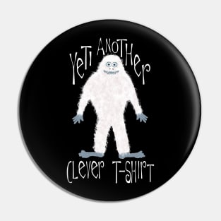 Yeti Funny Pun T-Shirt Pin