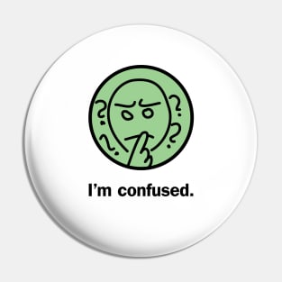 I'm confused Pin