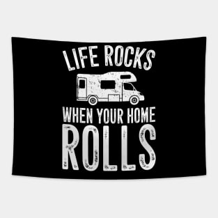 Life rocks when your home rolls Tapestry