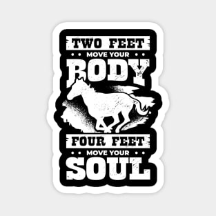 Two Feet Move Your Body Four Feet Move Your Soul Magnet