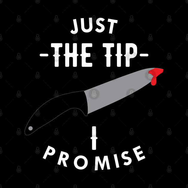 Knife - Just the tip I promise by KC Happy Shop