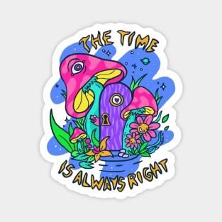 The time is Always Right Magnet