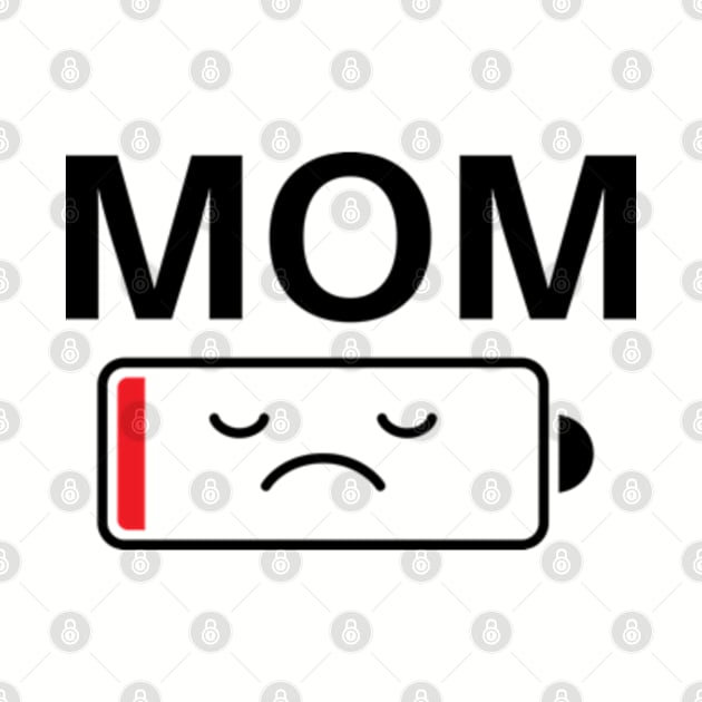 Mom Battery Low Mothers Day Funny by JaiStore