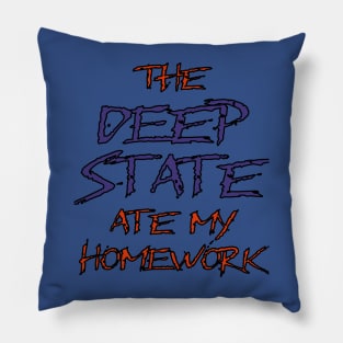 The Deep State Ate My Homework Pillow