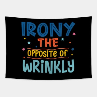 Irony The Opposite Of Wrinkly Tapestry