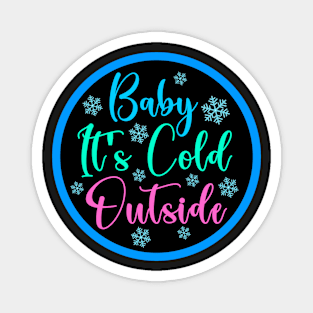 Baby It's Cold At Christmas Magnet