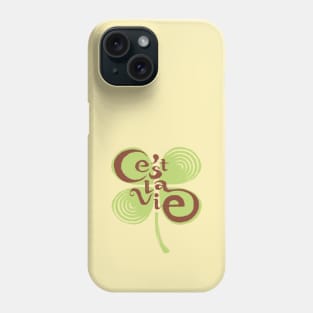 C'est la vie Phone Case